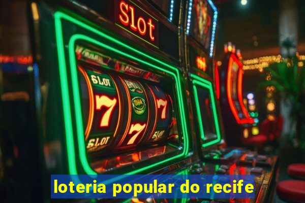 loteria popular do recife
